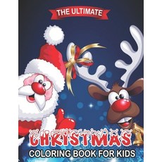 The Ultimate Christmas Coloring Book For Kids: Christmas Coloring Book for Toddler Children Ages 2... Paperback, Independently Published