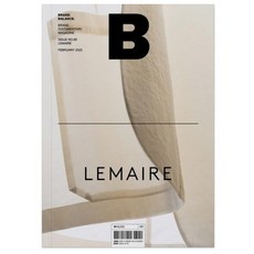 [비미디어컴퍼니주식회사(제이오에이치)]매거진 B Magazine B Vol.90 : 르메르 Lemaire 국문판 2022.2, 비미디어컴퍼니주식회사(제이오에이치), 매거진 B 편집부