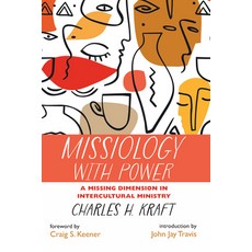 (영문도서) Missiology with Power: A Missing Dimension in Intercultural Ministry Paperback, Wipf & Stock Publishers, English, 9798385224272