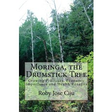 Moringa the Drumstick Tree Growing Practices Economic Importance and Health Benefits