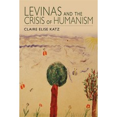 (영문도서) Levinas and the Crisis of Humanism Paperback, Indiana University Press, English, 9780253007650