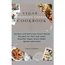 Vegan Pressure cooker Cookbook: Pеrfесt аnd Dеliсiоus Pl&#... Paperback, Independently Published, English, 9798739956781