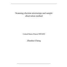 Scanning electron microscope and sample observation method: United States Patent 9991092 Paperback, Independently Published, English, 9798573869513