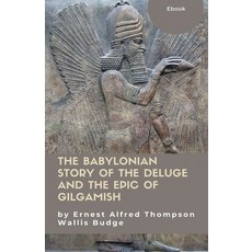 (영문도서) The Babylonian Story of the Deluge and the Epic of Gilgamish Paperback, Axioma, English, 9798223830306