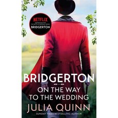 Bridgerton #08 : On The Way To The Wedding : 넷플릭스 '브리저튼' 원작소설 : Inspiration for the Net..., Piatkus Books, 9780349429496, Julia Quinn