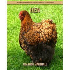 Hen: An Amazing Animal Picture Book about Hen for Kids Paperback, Independently Published