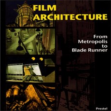Film Architecture: From Metropolis to Blade Runner 영화 아키텍처 : 메트로폴리스에서 블레이드 러너로, 1