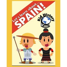 Let's Learn About Spain: Kid History: Making learning fun! Paperback, Independently Published, English, 9798618224246