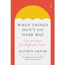 (영문도서) When Things Don't Go Your Way: Zen Wisdom for Difficult Times Hardcover, Penguin Life, English, 9780143135890