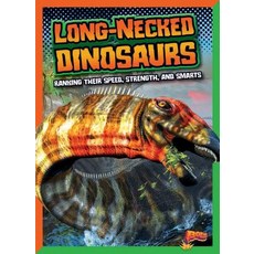Long-Necked Dinosaurs: Ranking Their Speed Strength and Smarts Paperback, Black Rabbit Books, English, 9781644660300