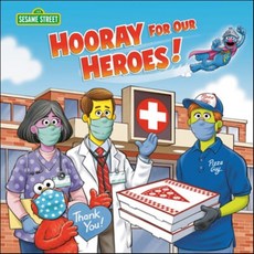 Hooray for Our Heroes! (Sesame Street), Random House Books for Youn...