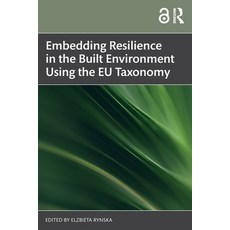 (영문도서) Embedding Resilience in the Built Environment Using the EU Taxonomy Paperback, Routledge, English, 9781032878898