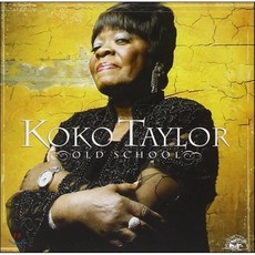 Koko Taylor - Old School 미국수입반, 1CD