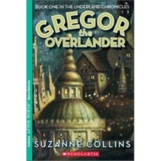Gregor The Overlander (The Underland Chronicles Book 1):, Scholastic