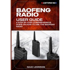 (영문도서) Baofeng Radio User Guide: A Step-By-Step Comprehensive Manual on How to Use the Baofeng Radio Paperback, Independently Published, English, 9798320816500
