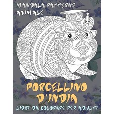 Libri da colorare per adulti - Mandala Patterns - Animale - Porcellino d'India Paperback, Independently Published