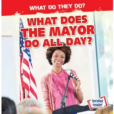 What Does the Mayor Do All Day? Library Binding, Gareth Stevens Publishing, English, 9781538256817