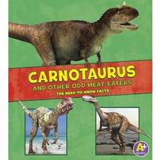 Carnotaurus and Other Odd Meat-Eaters: The Need-To-Know Facts Hardcover, Capstone Press