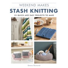 (영문도서) Weekend Makes: Stash Knitting: 25 Quick and Easy Projects to Make Paperback, GMC Publications, English, 9781784945121