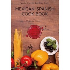 [POD] Mexican-Spanish Cook Book (영어원서), BOOKK(부크크), 베르타 진저 저