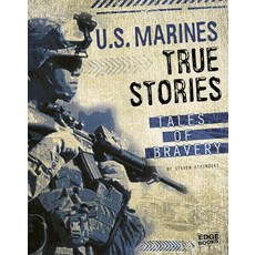 U.S. Marines True Stories: Tales of Bravery Library Binding, Capstone Press