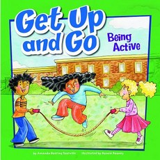 Get Up and Go: Being Active Library Binding, Picture Window Books