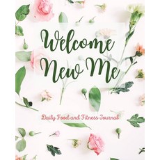 (영문도서) WELCOME NEW ME Daily Food and Fitness Journal Paperback, Lucy Stark, English, 9781802745290