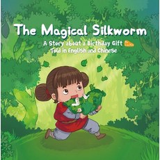 The Magical Silkworm: A Story about a Birthday Gift Told in English and Chinese Hardcover, Shanghai Press