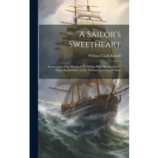(영문도서) A Sailor's Sweetheart: An Account of the Wreck of the Sailing Ship "Waldershare." From the Na... Hardcover, Legare Street Press, English, 9781020003639