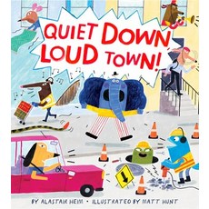 Quiet Down Loud Town! Hardcover, Clarion Books, English, 9781328957825