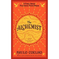 The Alchemist 25th Anniversary:A Fable About Following Your Dream,