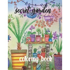Secret Garden Coloring Book: Secret Garden An Adult Coloring Book Adorable Hidden Homes and Featur... Paperback, Independently Published, English, 9798743050482