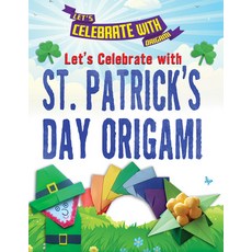 (영문도서) Let's Celebrate with St. Patrick's Day Origami Paperback, Enslow Publishing, English, 9781978526679