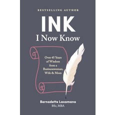 Ink: I now know: Over 45 Years of Wisdom from a Businesswoman Wife & Mom Paperback, Self Publishing Agency, English, 9781999047726