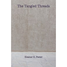 The Tangled Threads: (Aberdeen Classics Collection) Paperback, Independently Published