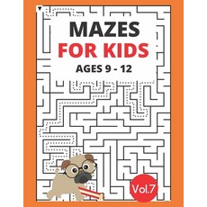 Mazes for kids ages 9-12 Vol.7: Challenge your brain and have fun Paperback, Independently Published