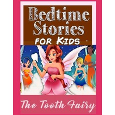 The Tooth Fairy: Perfect for Kids and Parents Bedtime Story Book Top Graphic Novels Paperback, Amazon Digital Services LLC..., English, 9798737431020