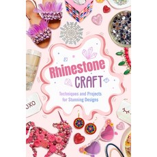 (영문도서) Rhinestone Craft: Techniques and Projects for Stunning Designs Paperback, Independently Published, English, 9798313717777 Independently Published, English, 9798313717777