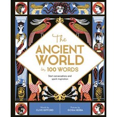 The Ancient World in 100 Words: Start Conversations and Spark Inspiration Hardcover, Words & Pictures