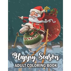 Happy Season Adult Coloring Book: Happy Holiday Season Christmas Coloring Book for Adults with Santa... Paperback, Independently Published, English, 9798575451822