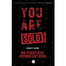 (영문도서) You Are Sold! How to Create Deals Customers Can't Refuse Paperback, Zorba Books Pvt. Ltd., English, 9789358962475