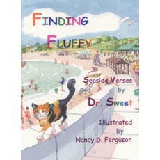 Finding Fluffy: Seaside Verses by Dr. Sweet Hardcover, Street to Street Epic Publi..., English, 9781436363501