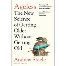 Ageless : The New Science of Getting Older Without Getting Old, Bloomsbury Publishing PLC