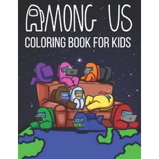 (영문도서) Among us Coloring book for kids: 50+ among us game themed coloring pages for hours of fun and relaxa... Paperback, Independently Published, English, 9798712858460