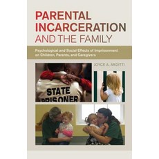 (영문도서) Parental Incarceration and the Family: Psychological and Social Effects of Imprisonment on Ch... Paperback, New York University Press, English, 9781479868155