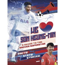 We Love Son Heung Min : A Guide to the Soccer Superstar, Welbeck Publishing Group