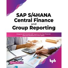(영문도서) SAP S/4hana Central Finance and Group Reporting: Integrate SAP S/4hana Erp Systems Into Your ... Paperback, Bpb Publications, English, 9789355511539