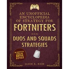 (영문도서) An Unofficial Encyclopedia of Strategy for Fortniters: Duos and Squads Strategies Hardcover, Sky Pony, English, 9781510743427