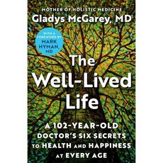 The Well-Lived Life : A 102-Year-Old Doctor's Six Secrets to Health and Happiness at Every Age, Atria Books - westlifelp