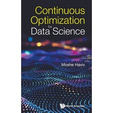 (영문도서)Continuous Optimization for Data Science Hardcover, World Scientific Publishing..., English, 9789811299193